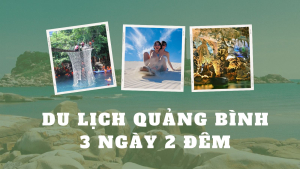 Quảng Bình - Đồng Hới - Mộ Đại Tướng - Phong Nha - Động Thiên Đường - Suối Moọc - 3 Ngày 2 Đêm